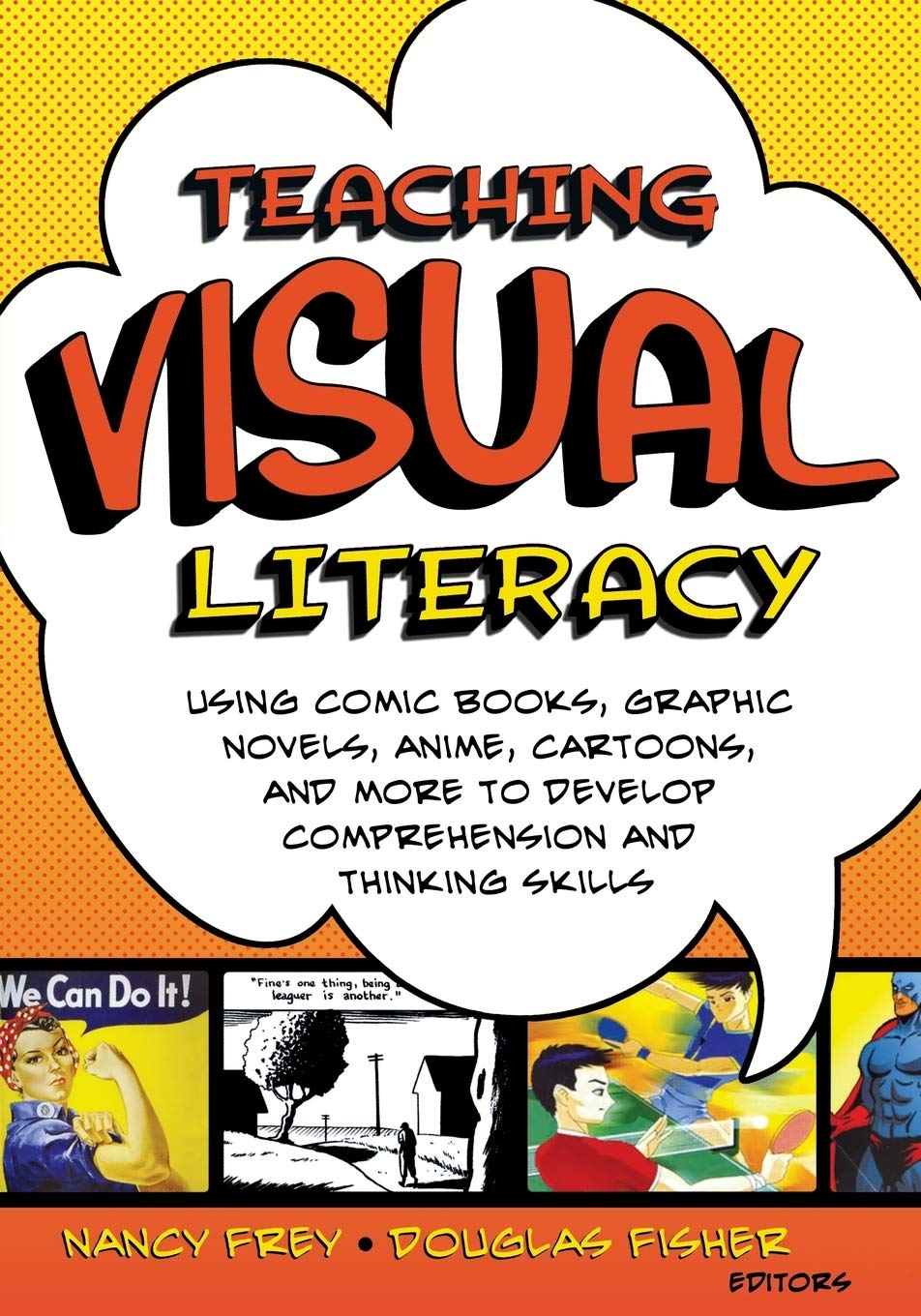 Teaching Visual Literacy: Using Comic Books, Graphic Novels, Anime, Cartoons, and More to Develop Comprehension and Thinking Ski,Used
