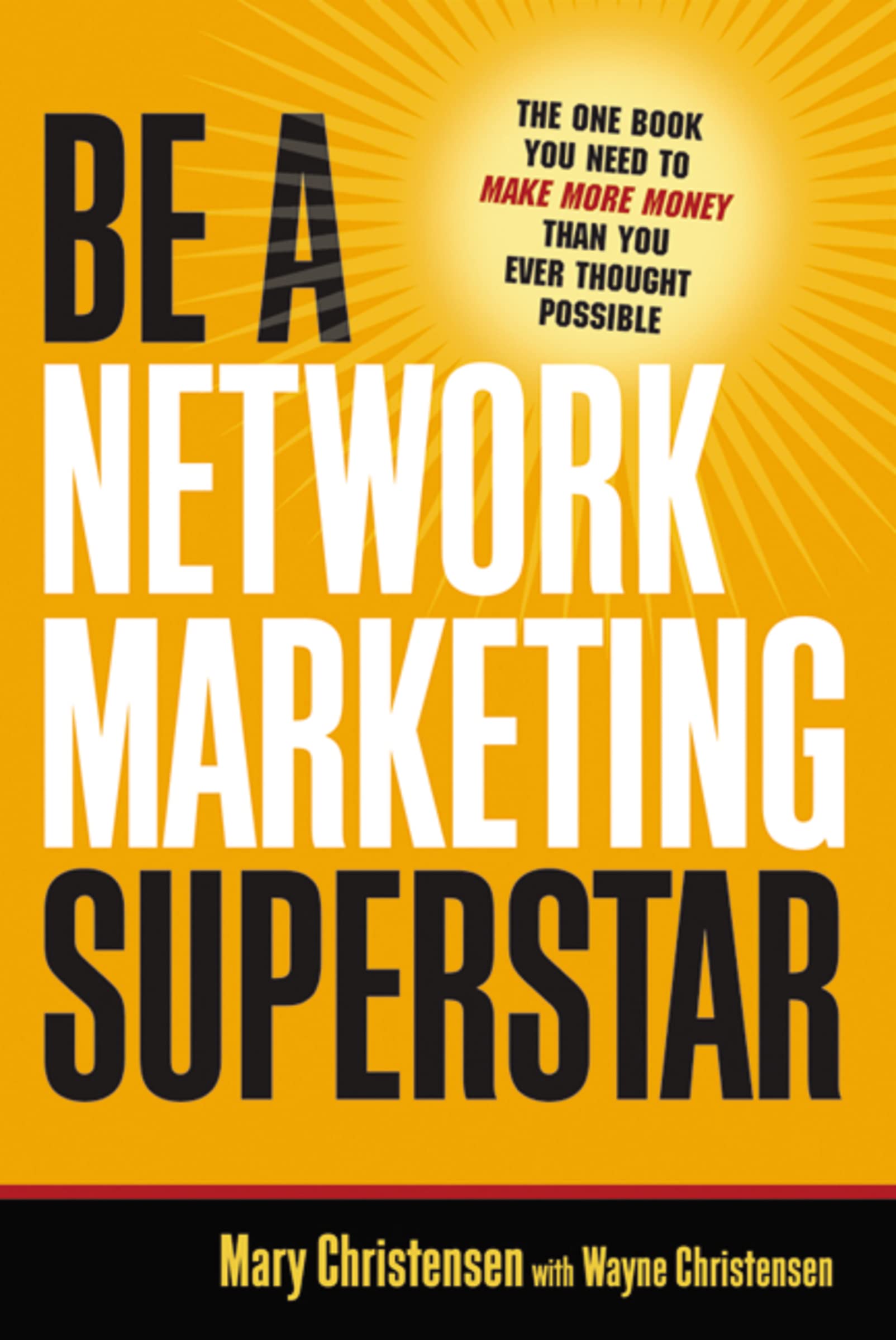 Be a Network Marketing Superstar: The One Book You Need to Make More Money Than You Ever Thought Possible,Used
