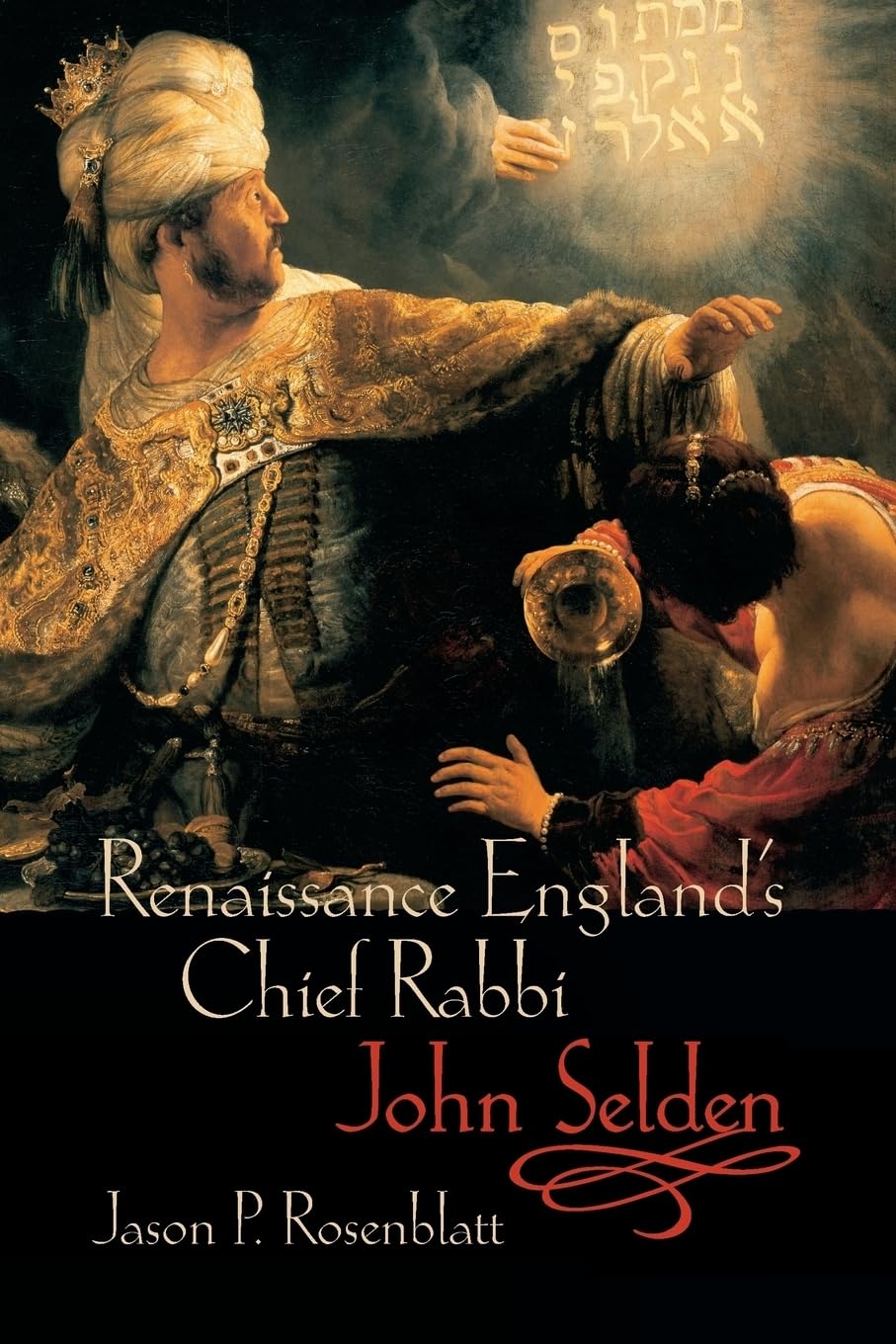 Renaissance England'S Chief Rabbi: John Selden