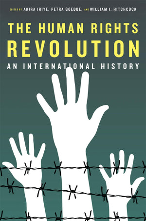 The Human Rights Revolution: An International History (Reinterpreting History: How Historical Assessments Change over Time),Used