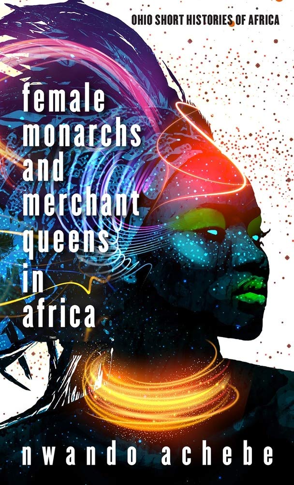 Female Monarchs And Merchant Queens In Africa (Ohio Short Histories Of Africa),Used