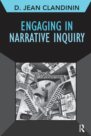 Engaging In Narrative Inquiry (Developing Qualitative Inquiry) (Volume 9)