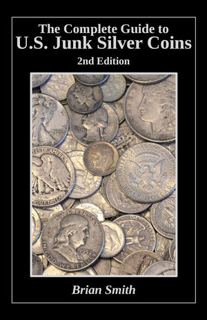 The Complete Guide to U.S. Junk Silver Coins, 2nd Edition,Used