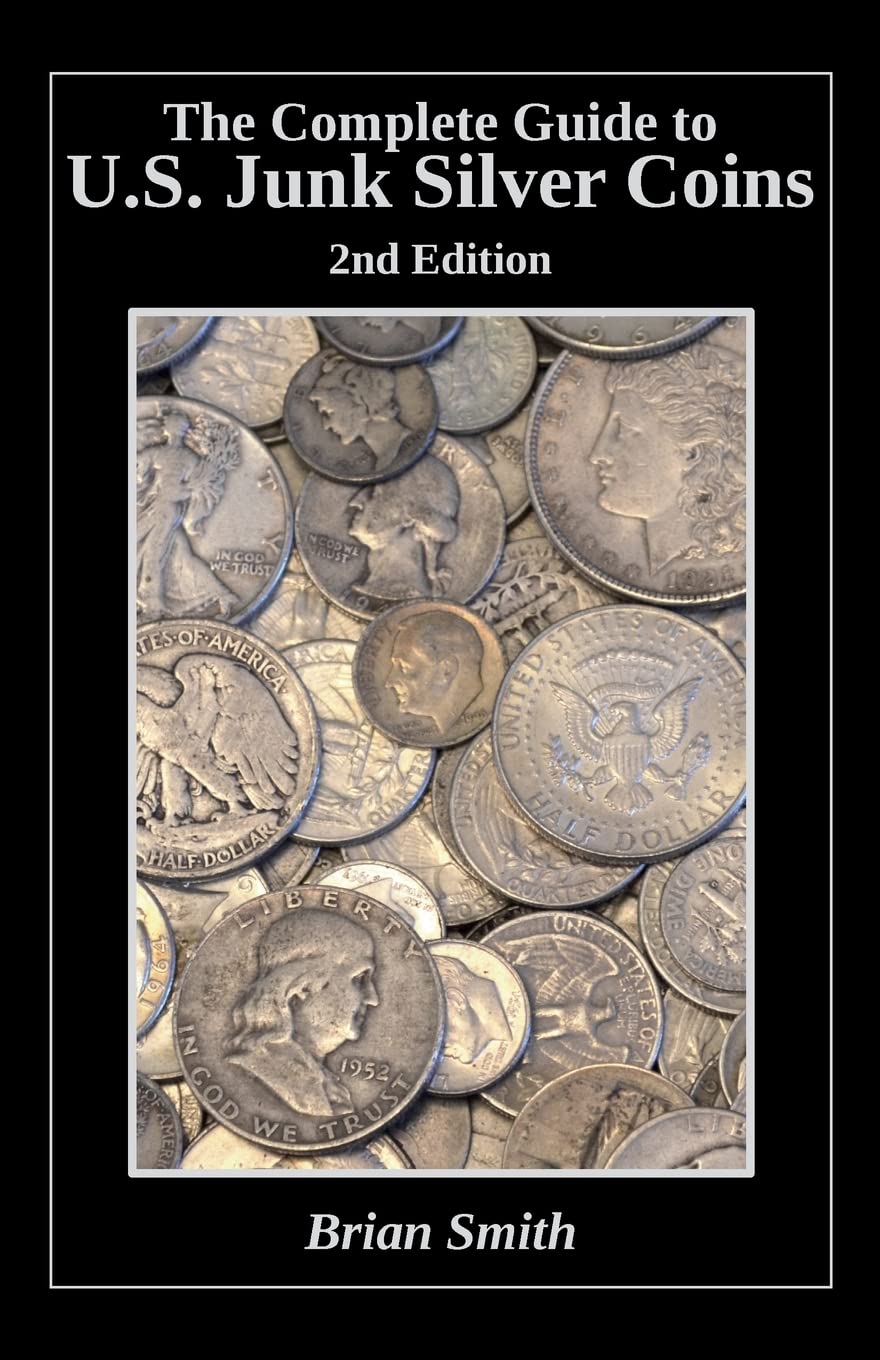 The Complete Guide to U.S. Junk Silver Coins, 2nd Edition,Used
