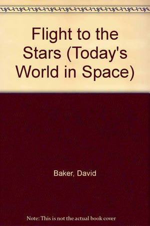 Flight to the Stars (Today's World in Space),Used