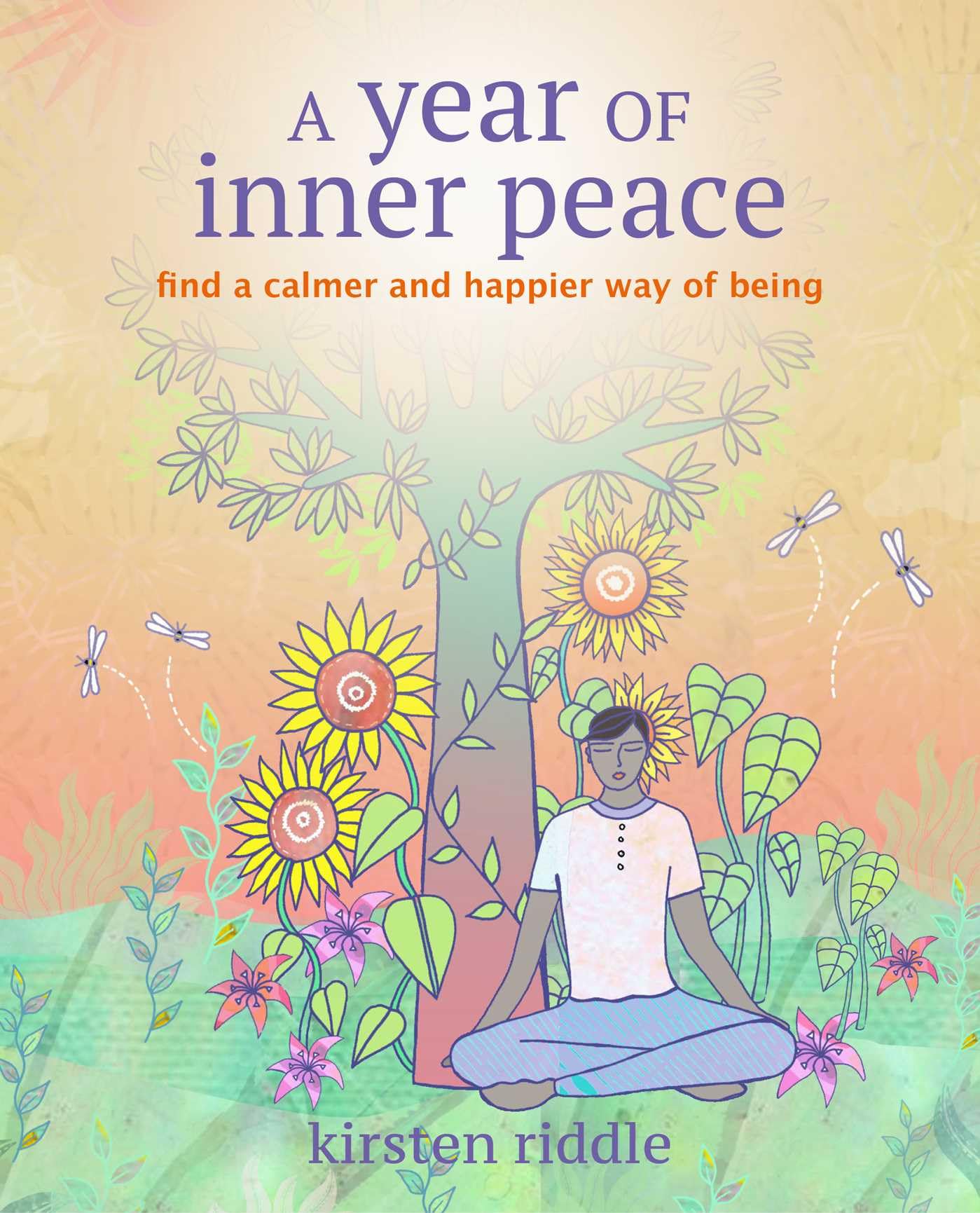 A Year of Inner Peace: Find a calmer and happier way of being,New