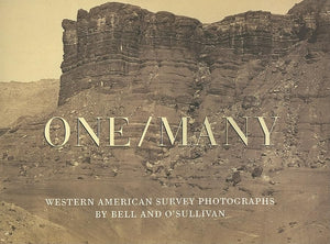 One/Many: Western American Survey Photographs by Bell and O'Sullivan,Used