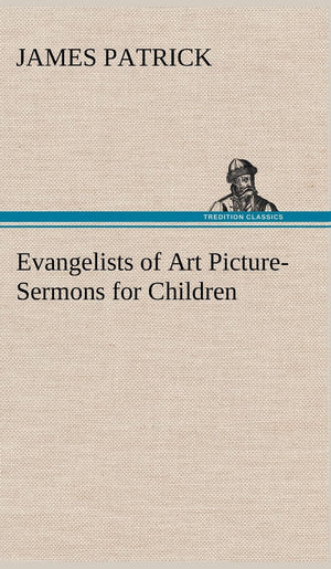 Evangelists of Art PictureSermons for Children,Used