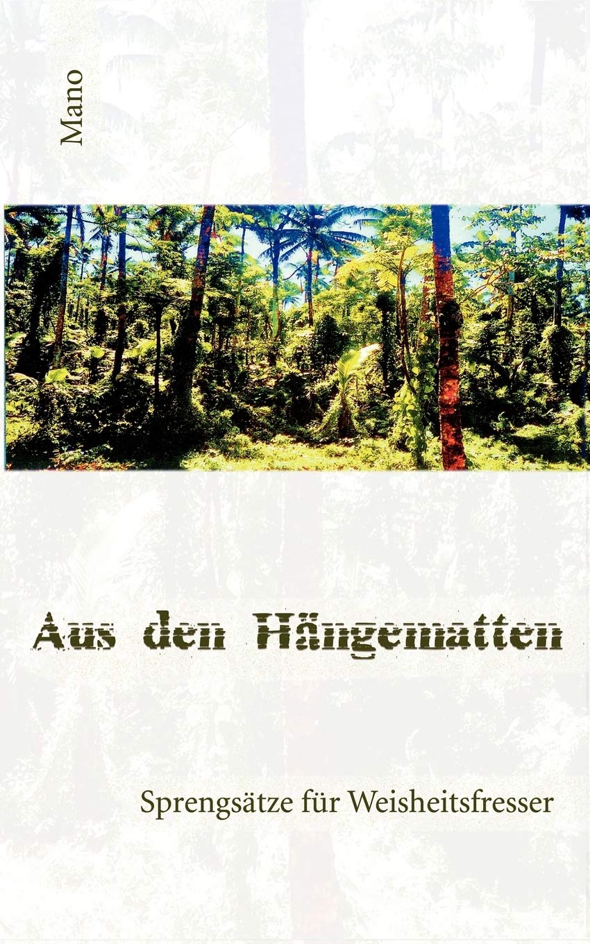 Aus den Hngematten: Sprengstze fr Weisheitsfresser (German Edition),Used