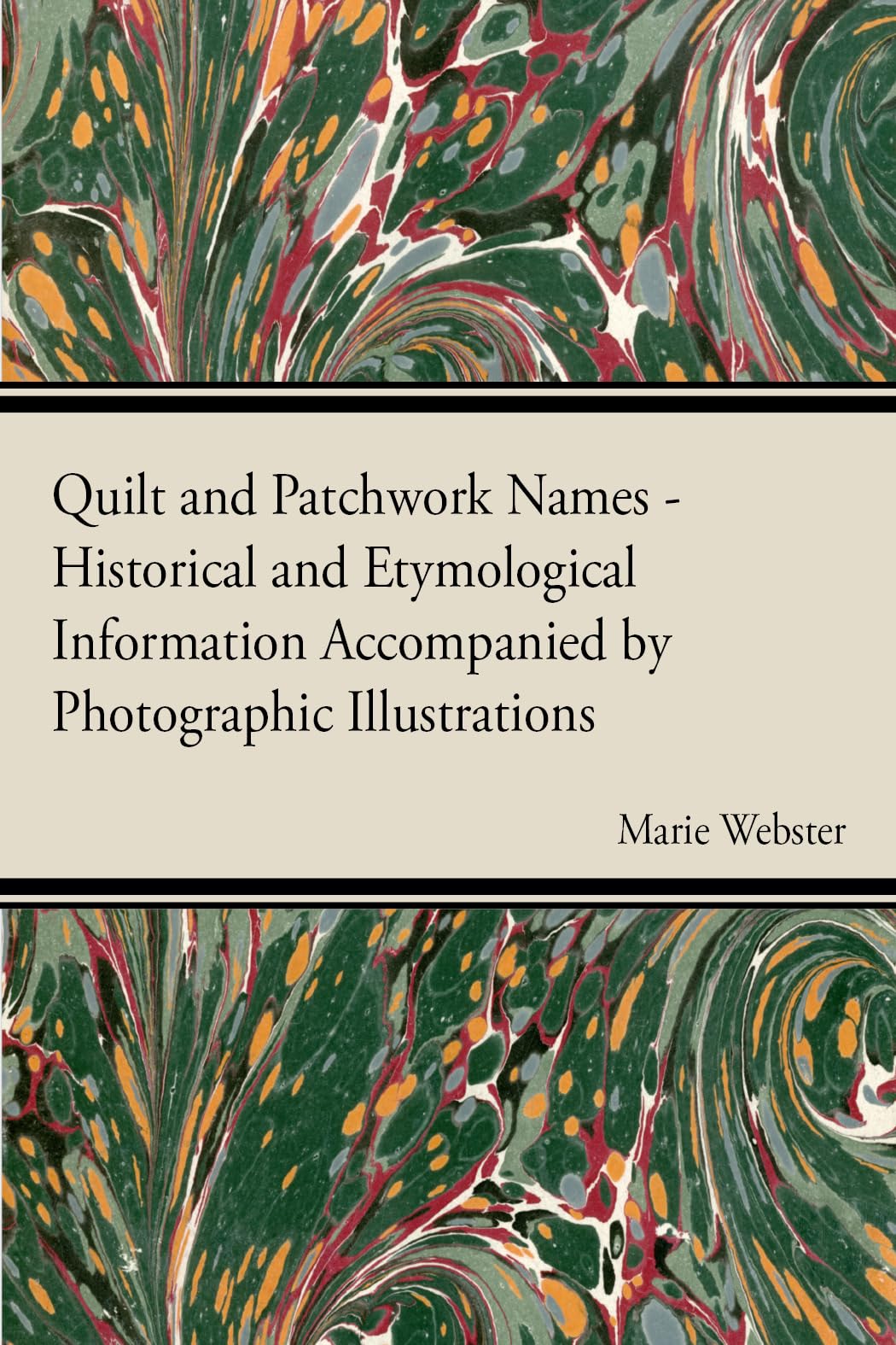 Quilt And Patchwork Names  Historical And Etymological Information Accompanied By Photographic Illustrations,Used