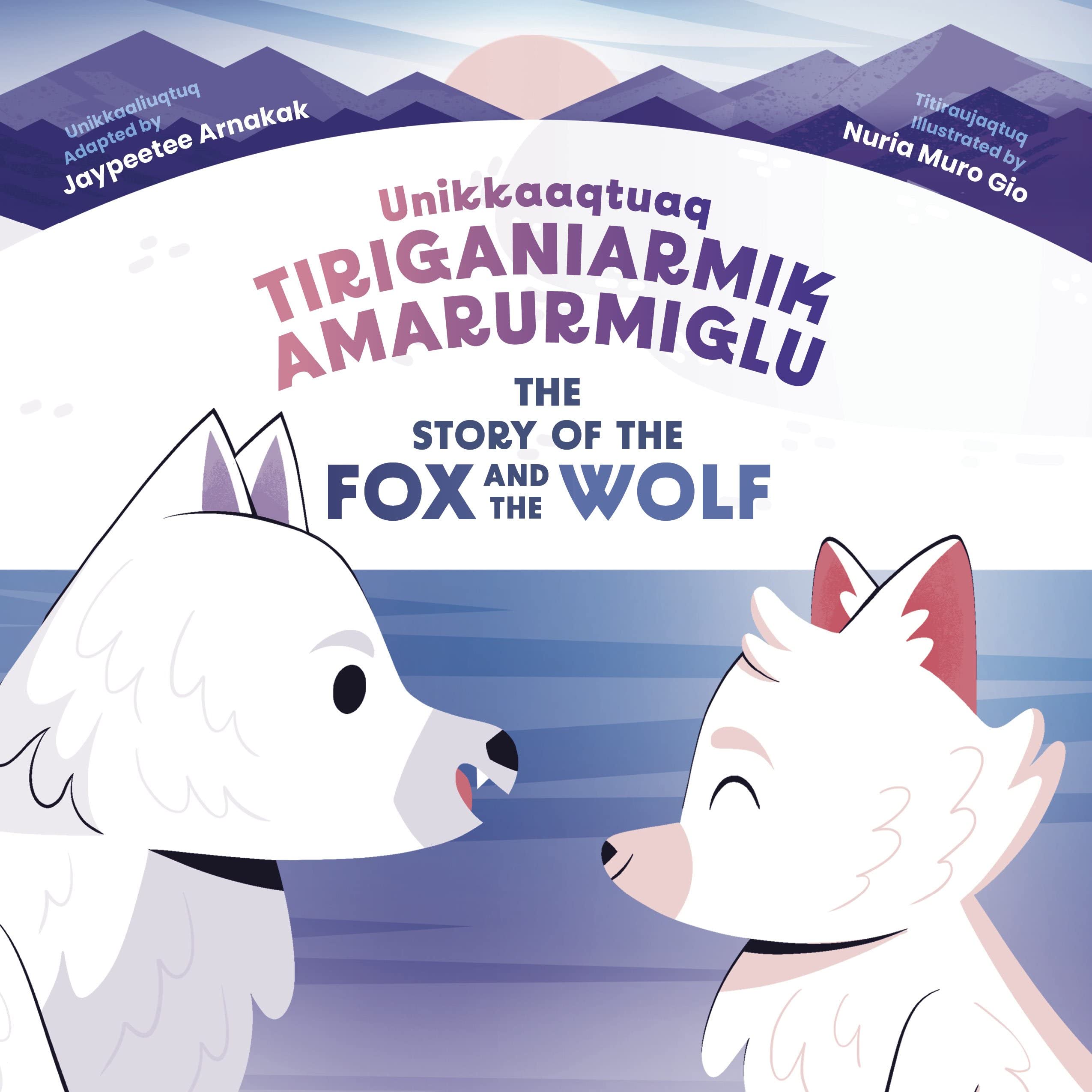 The Story Of The Fox And The Wolf: Bilingual Inuktitut And English Edition,Used