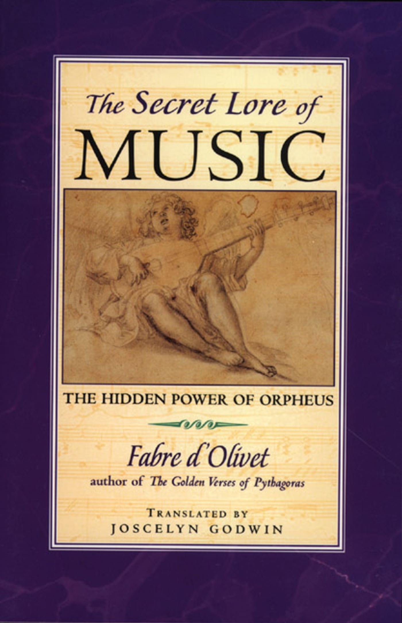 The Secret Lore Of Music: The Hidden Power Of Orpheus,Used