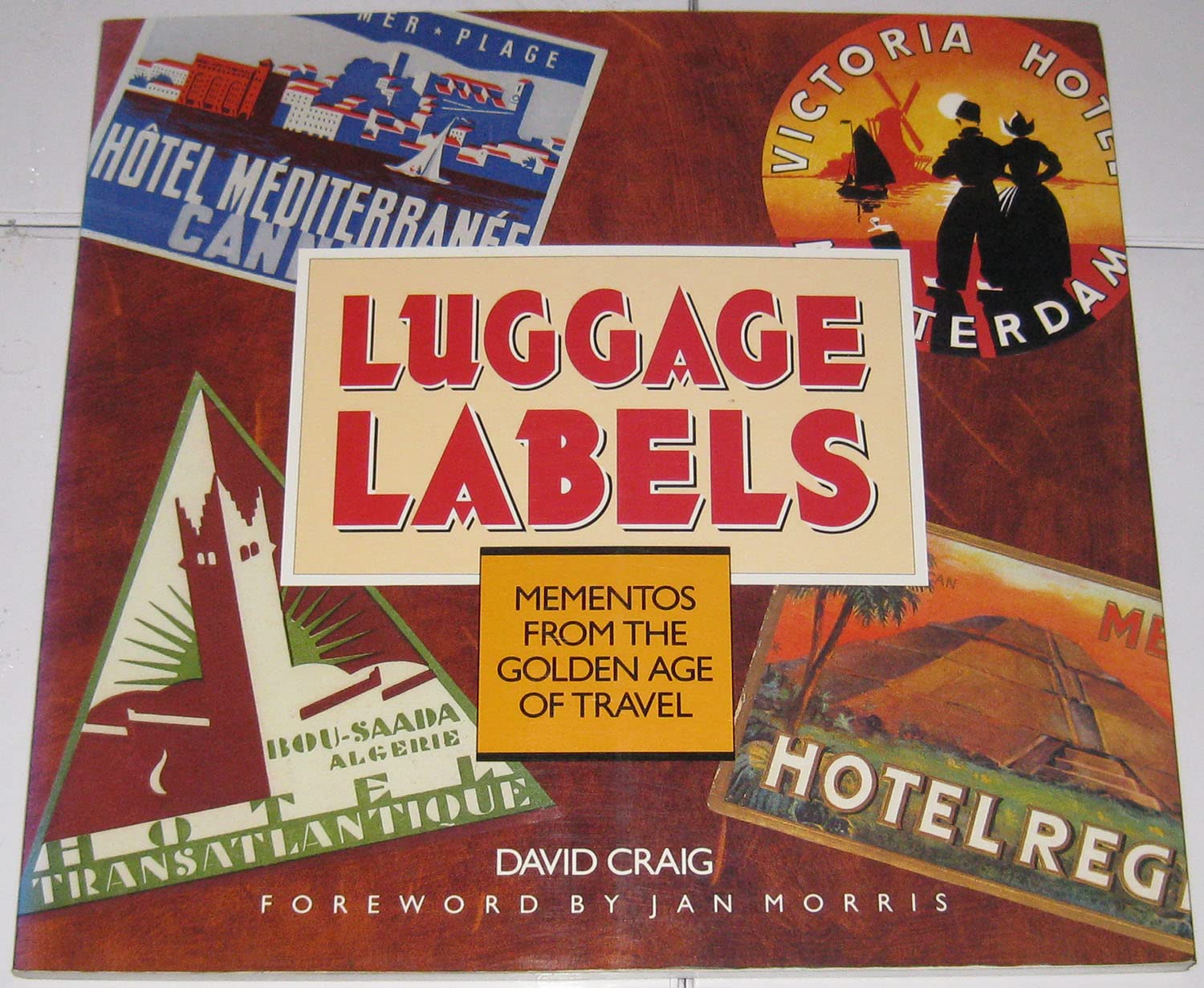 Luggage Labels: Mementos From The Golden Age Of Travel