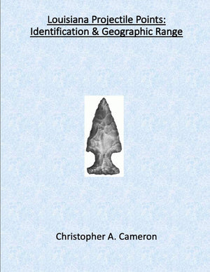 Louisiana Projectile Points: Identification & Geographic Range (North American Projectile Point Identification Guides),Used
