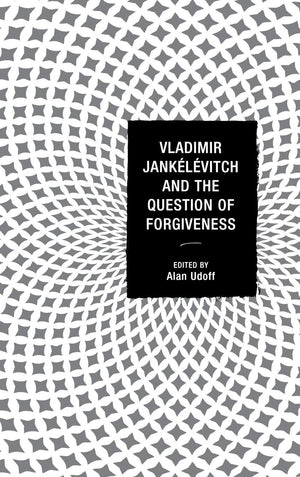 Vladimir Janklvitch and the Question of Forgiveness,Used