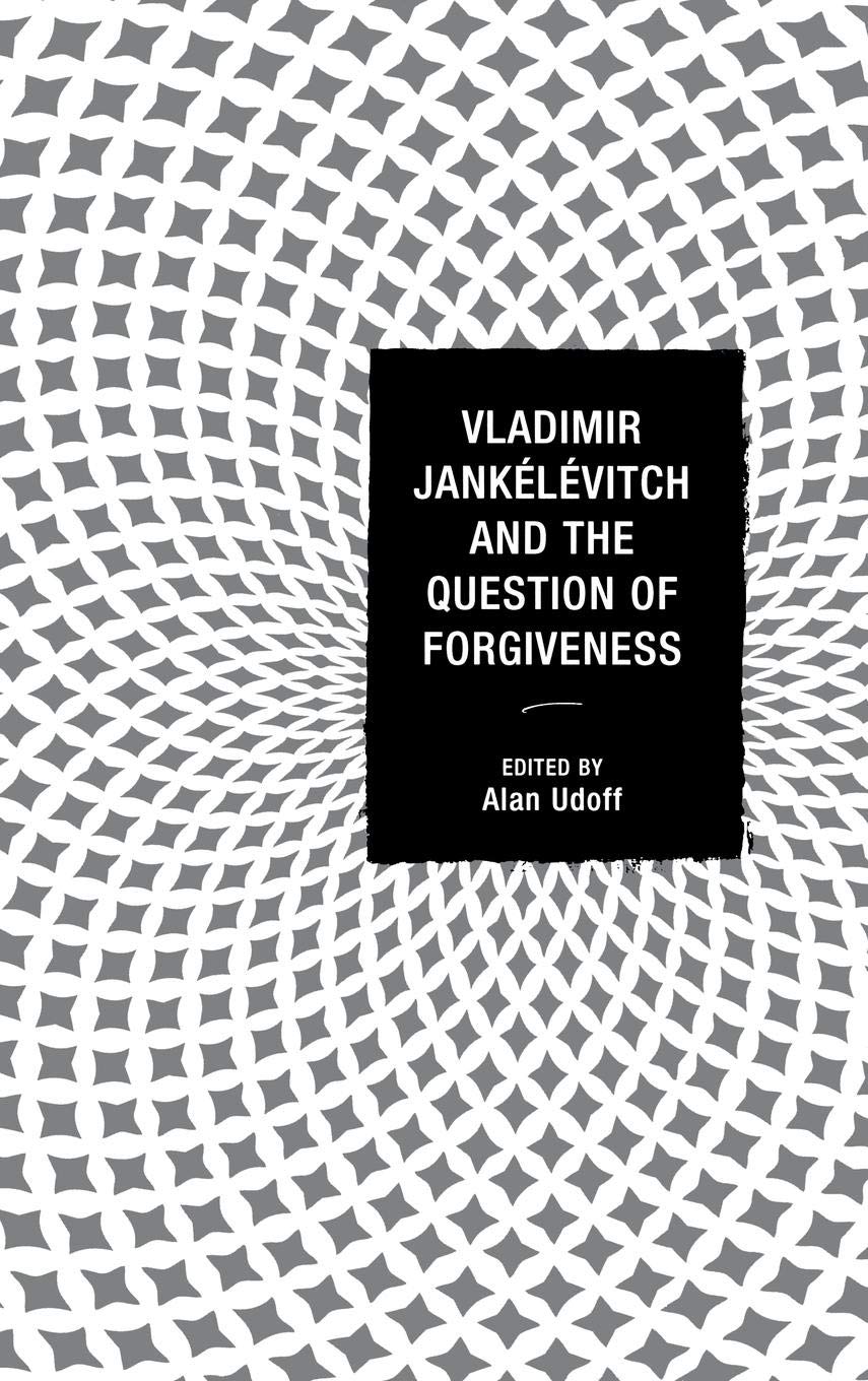 Vladimir Janklvitch and the Question of Forgiveness,Used