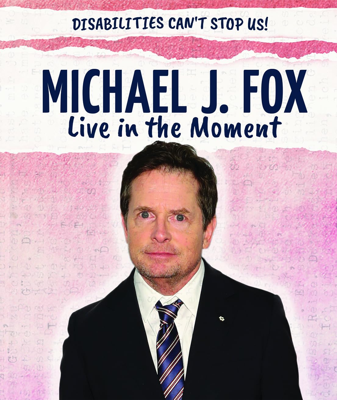 Michael J. Fox: Live in the Moment (Disabilities Can't Stop Us!),Used