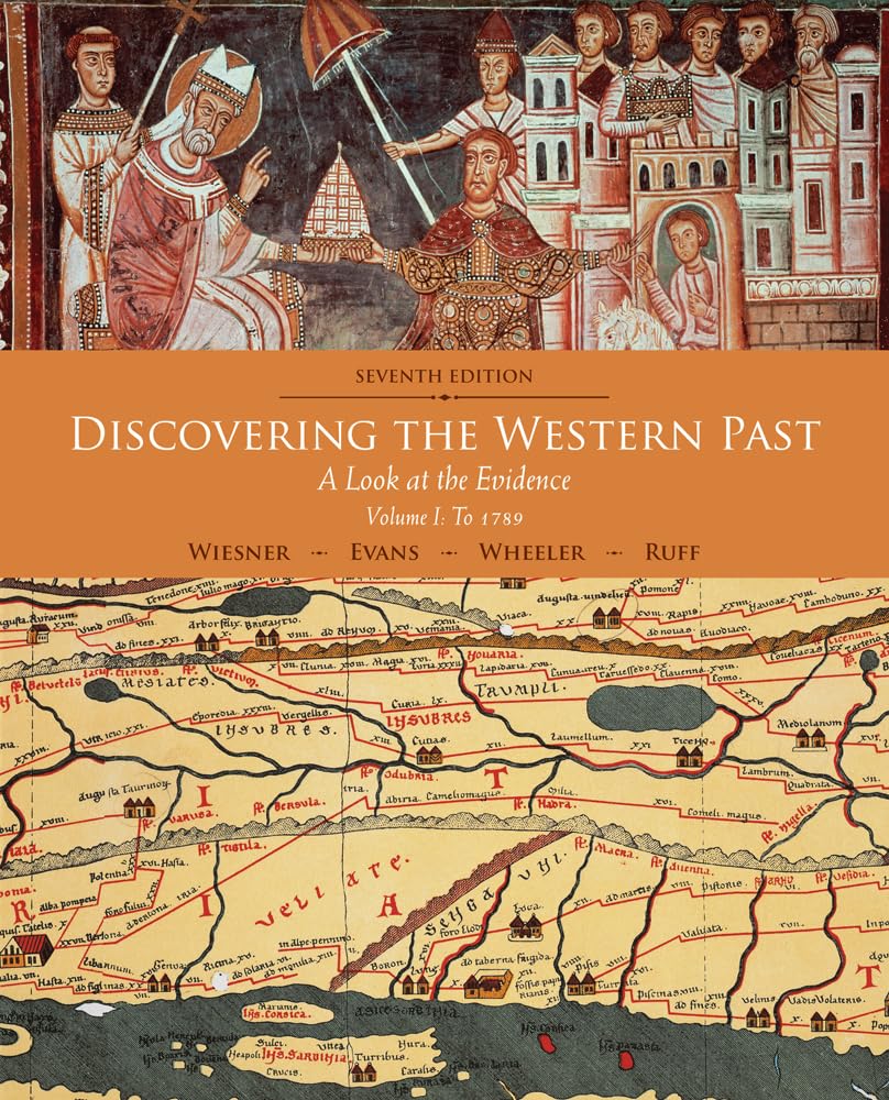 Discovering The Western Past: A Look At The Evidence, Volume I: To 1789