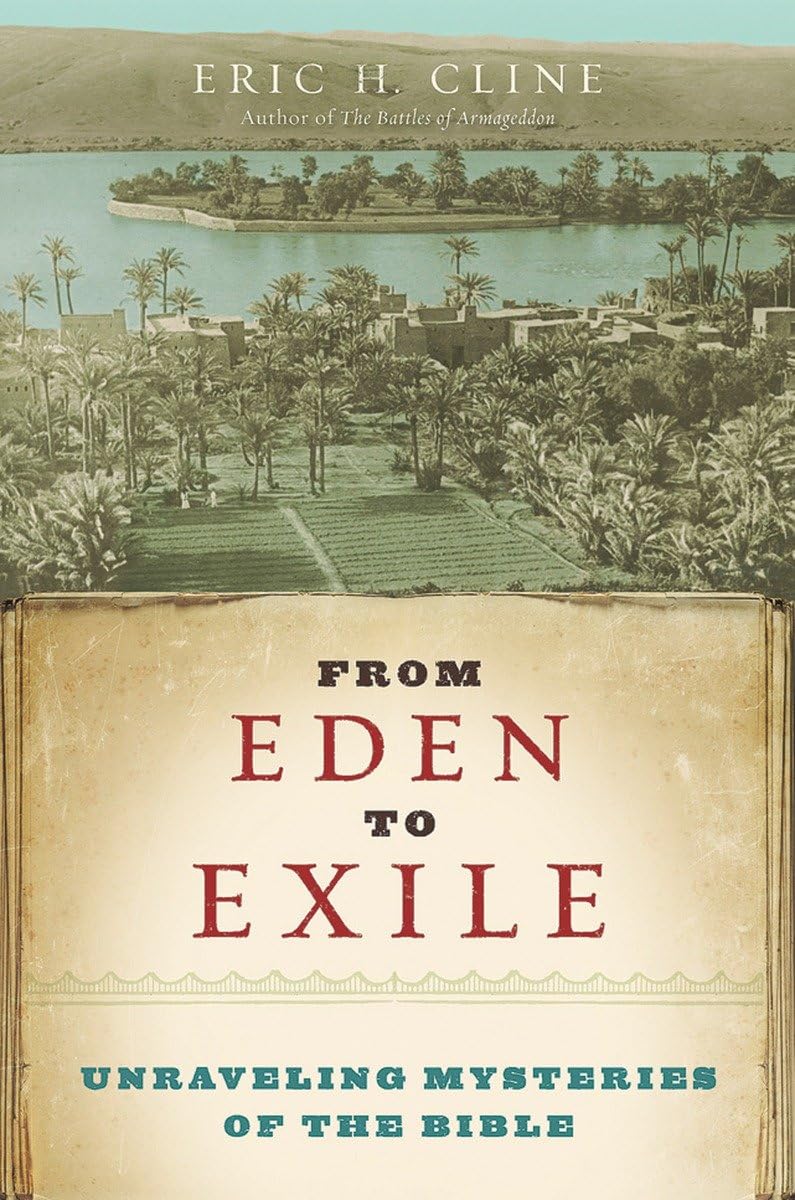 From Eden To Exile: Unraveling Mysteries Of The Bible