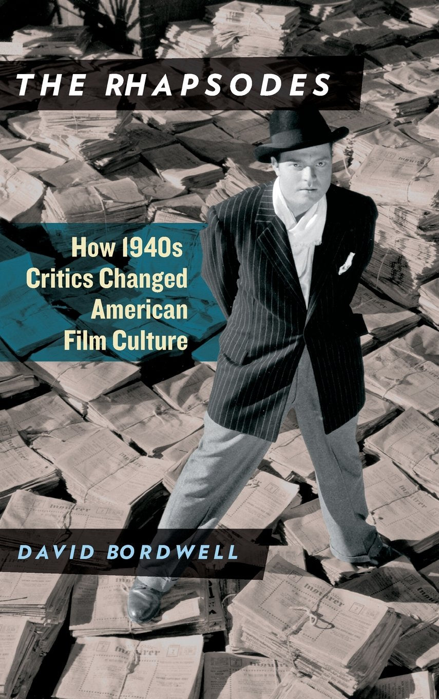 The Rhapsodes: How 1940s Critics Changed American Film Culture,Used