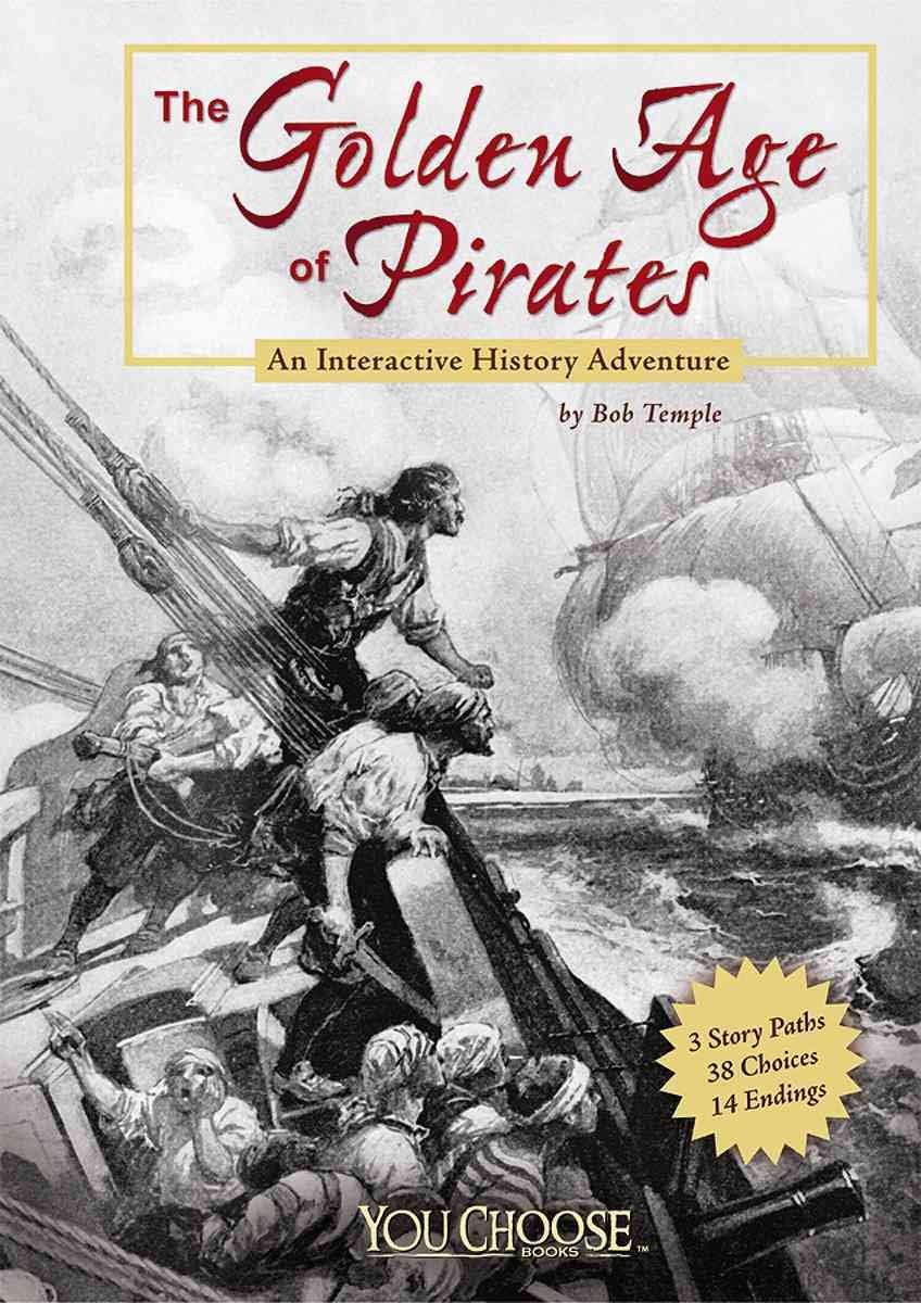 The Golden Age of Pirates (You Choose: History),New