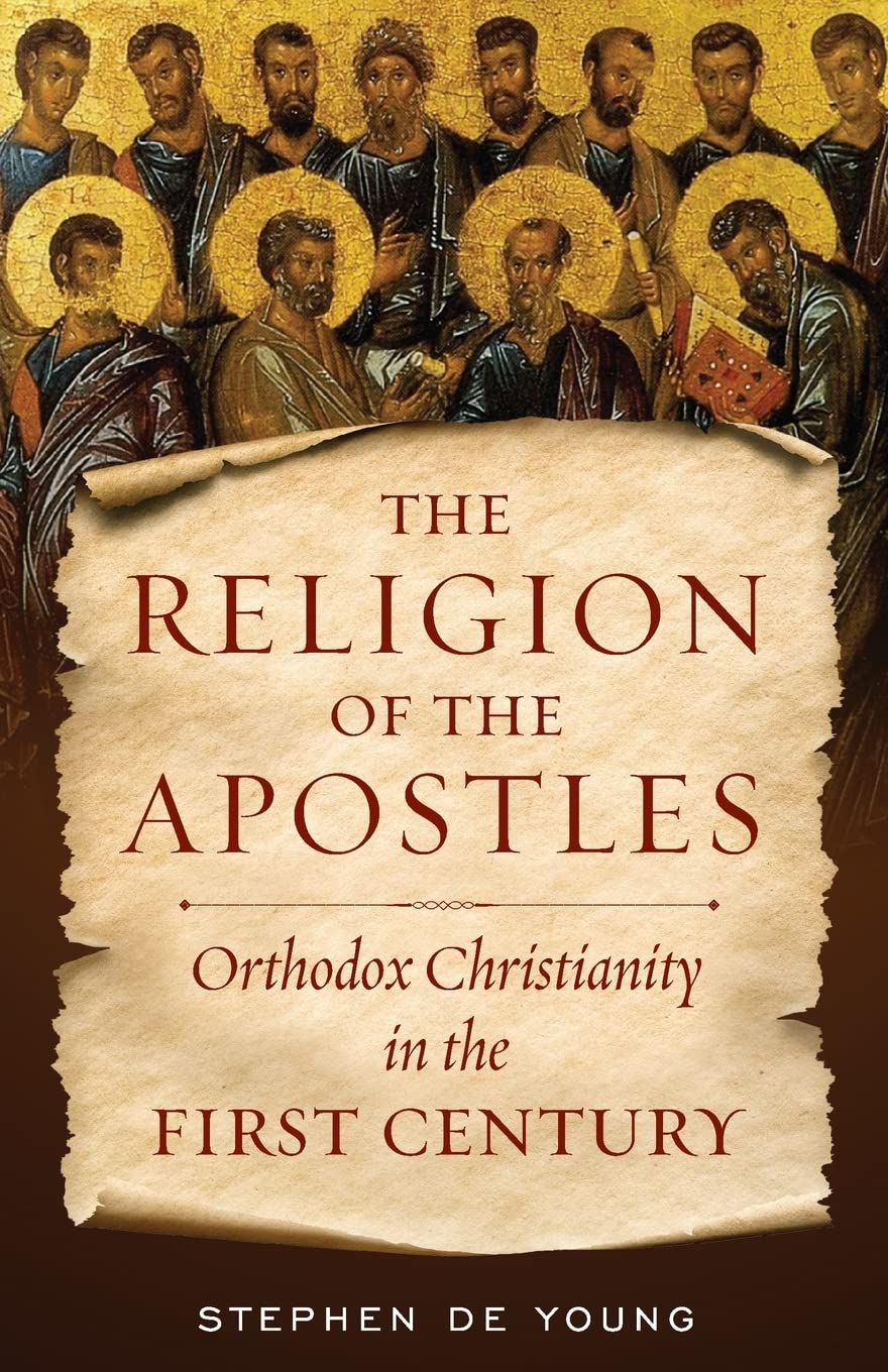 Religion of the Apostles: Orthodox Christianity in the First Century,Used
