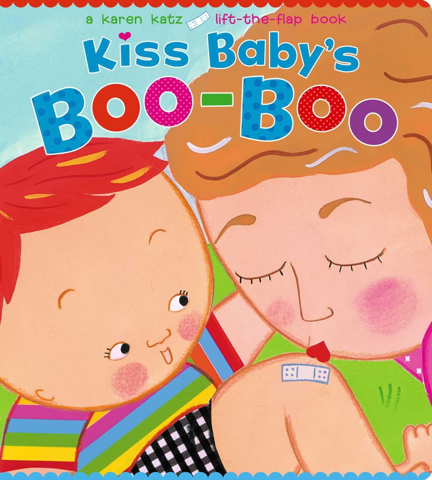Kiss Baby's BooBoo: A Karen Katz LifttheFlap Book (Karen Katz LifttheFlap Books),Used