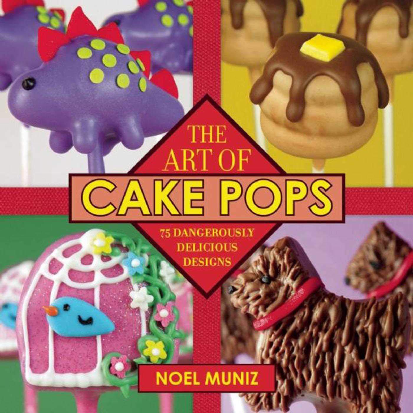 Art of Cake Pops: 75 Dangerously Delicious Designs,Used