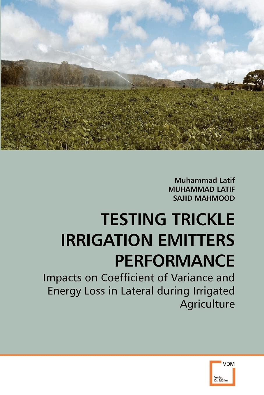TESTING TRICKLE IRRIGATION EMITTERS PERFORMANCE: Impacts on Coefficient of Variance and Energy Loss in Lateral during Irrigated ,Used