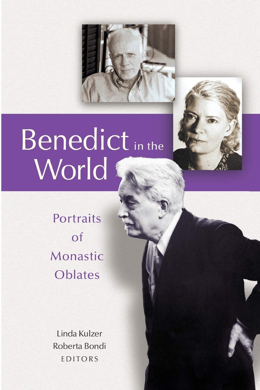Benedict In The World: Portraits of Monastic Oblates,Used