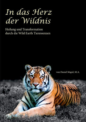 In das Herz der Wildnis: Heilung und Transformation durch die Wild Earth Tieressenzen (German Edition),Used