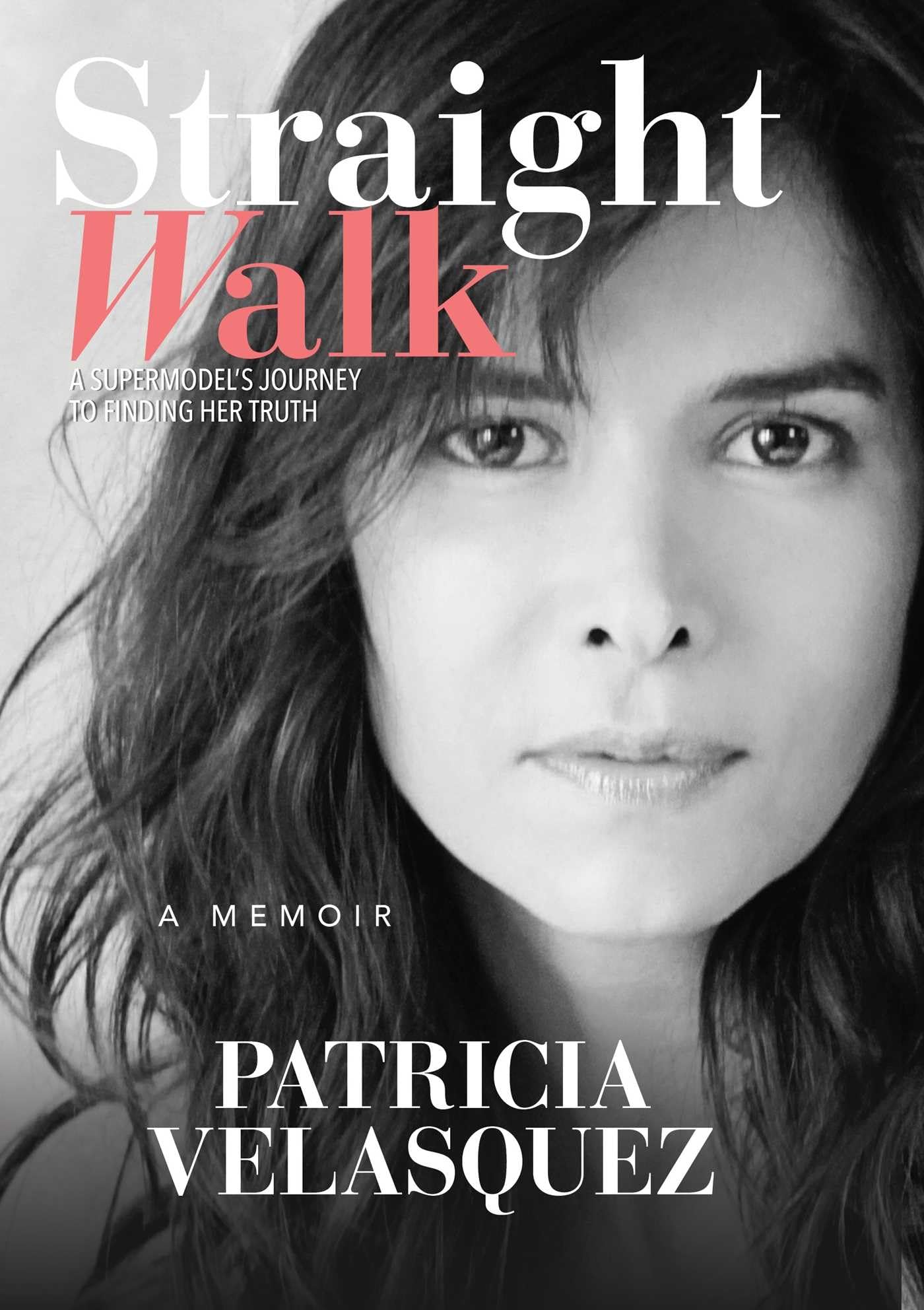 Straight Walk: A Supermodel'S Journey To Finding Her Truth