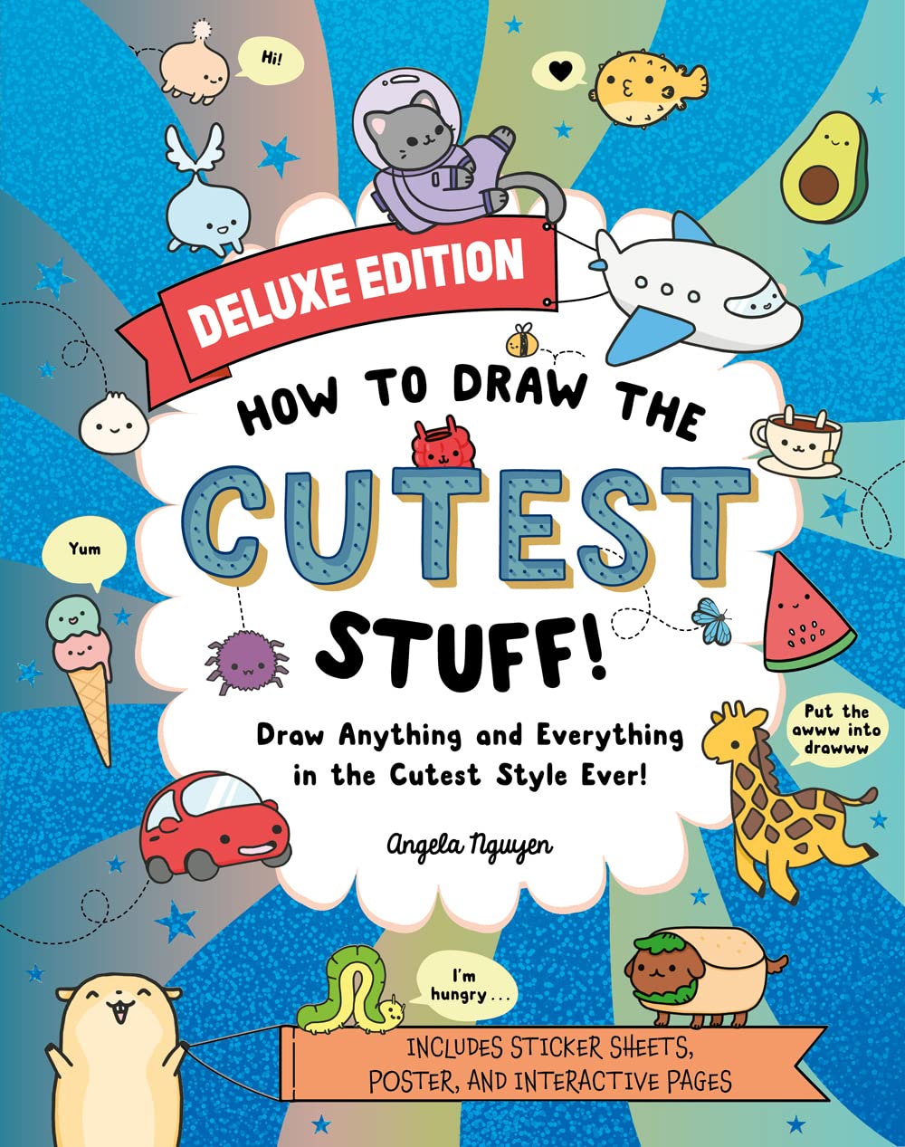 How to Draw the Cutest StuffDeluxe Edition!: Draw Anything and Everything in the Cutest Style Ever! (Volume 7) (Draw Cute Stuff,Used