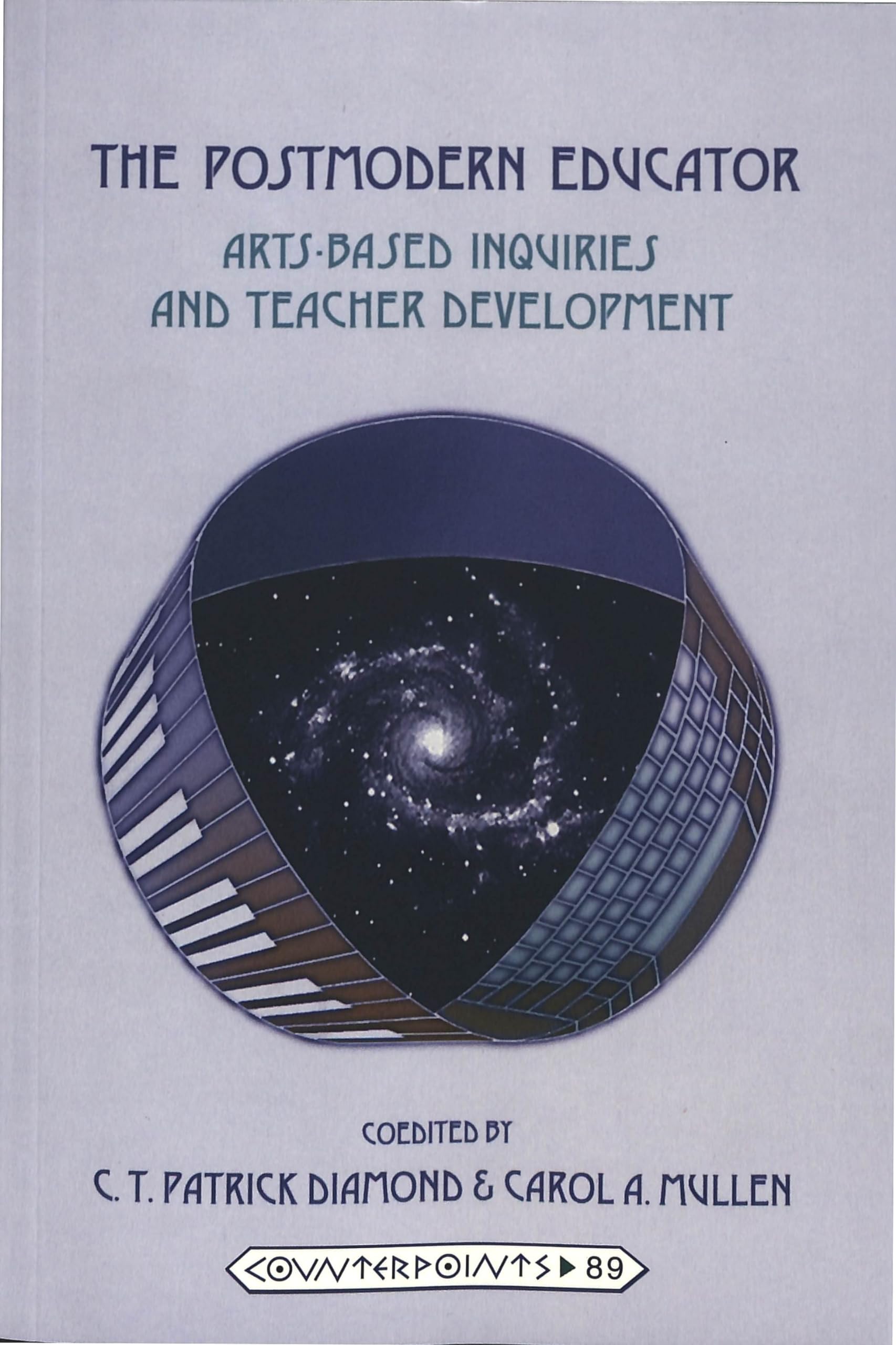 The Postmodern Educator: ArtsBased Inquiries and Teacher Development (Counterpoints),Used