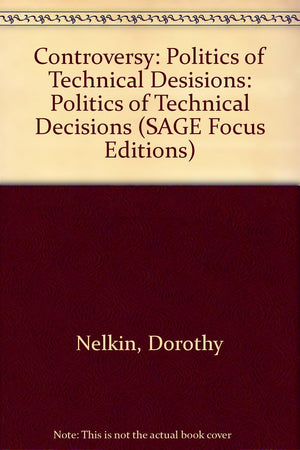 Controversy: Politics of Technical Desisions (SAGE Focus Editions),Used