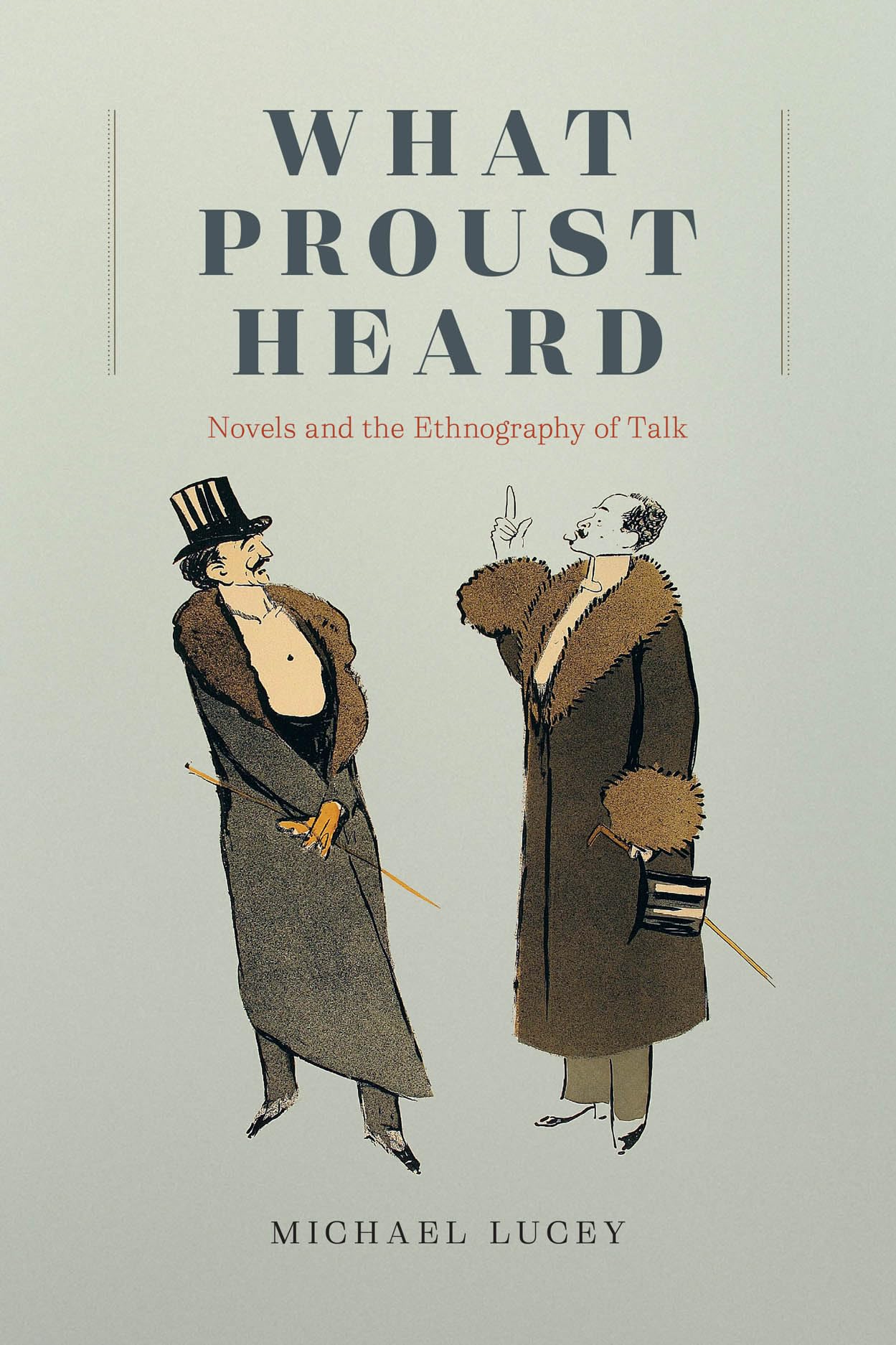 What Proust Heard: Novels and the Ethnography of Talk,Used