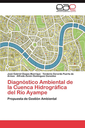 Diagnstico Ambiental de la Cuenca Hidrogrfica del Ro Ayampe: Propuesta de Gestin Ambiental (Spanish Edition),Used