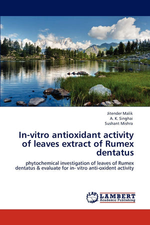 Invitro antioxidant activity of leaves extract of Rumex dentatus: phytochemical investigation of leaves of Rumex dentatus & eva,Used