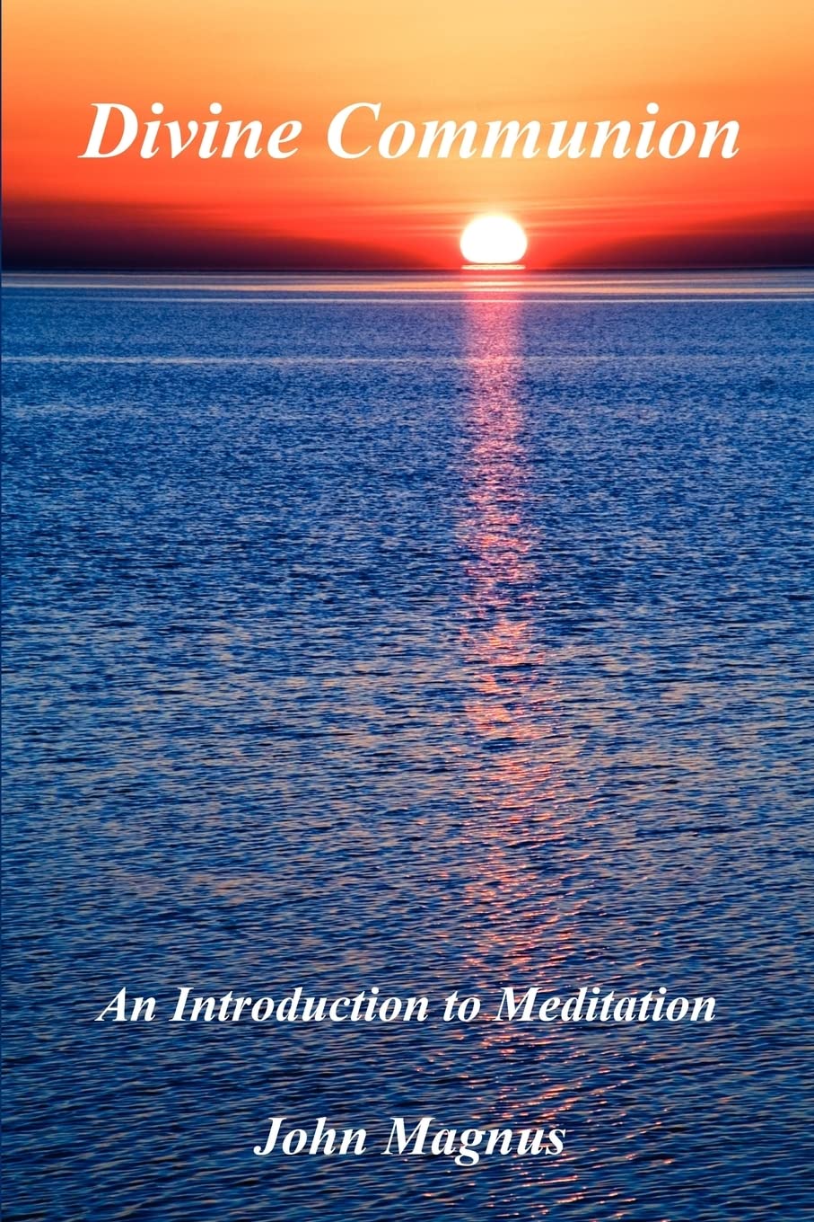 Divine Communion: An Introduction to Meditation,Used