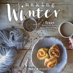 Making Winter: A HyggeInspired Guide to Surviving the Winter Months,Used