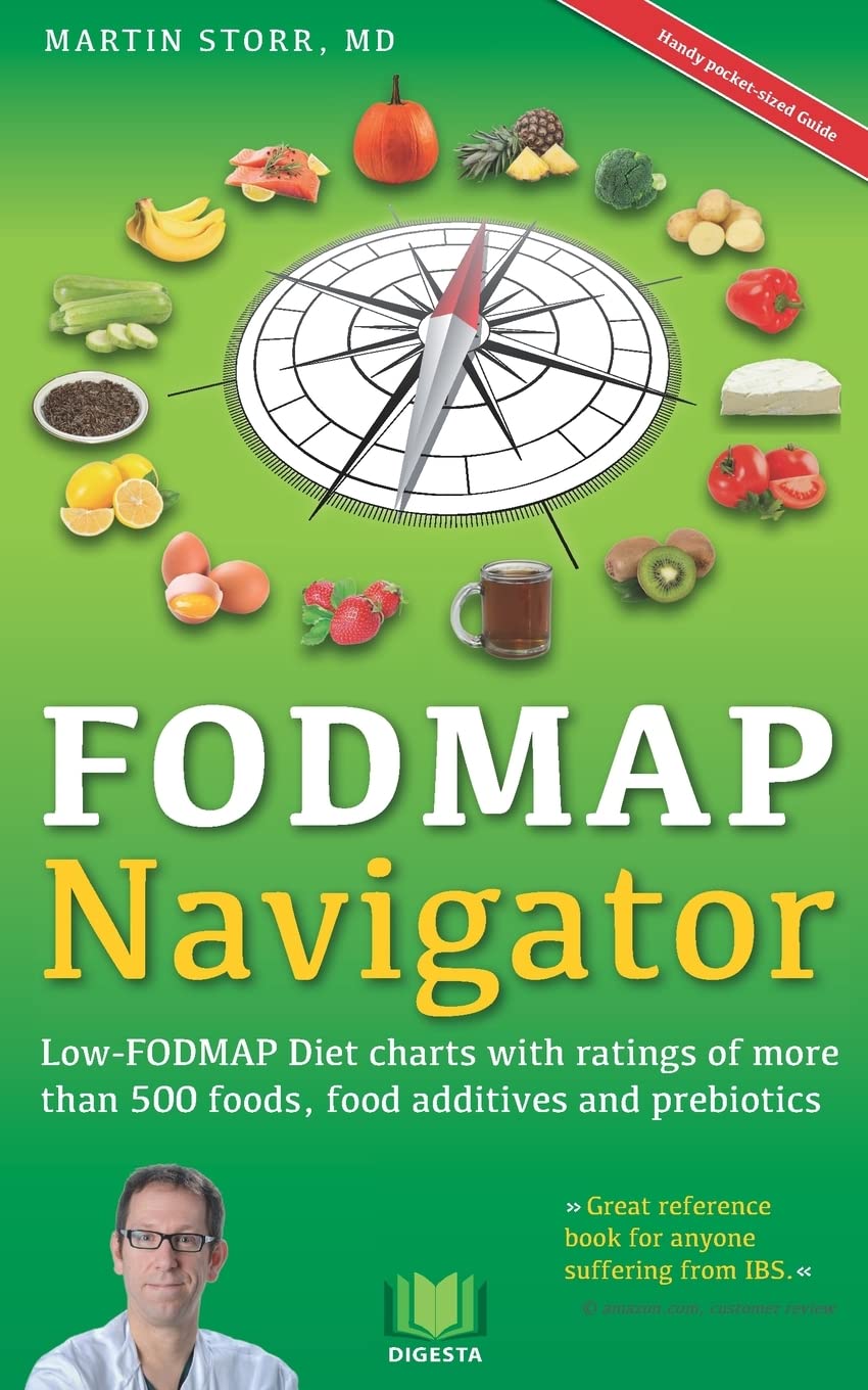 The Fodmap Navigator: Lowfodmap Diet Charts With Ratings Of More Than 500 Foods, Food Additives And Prebiotics