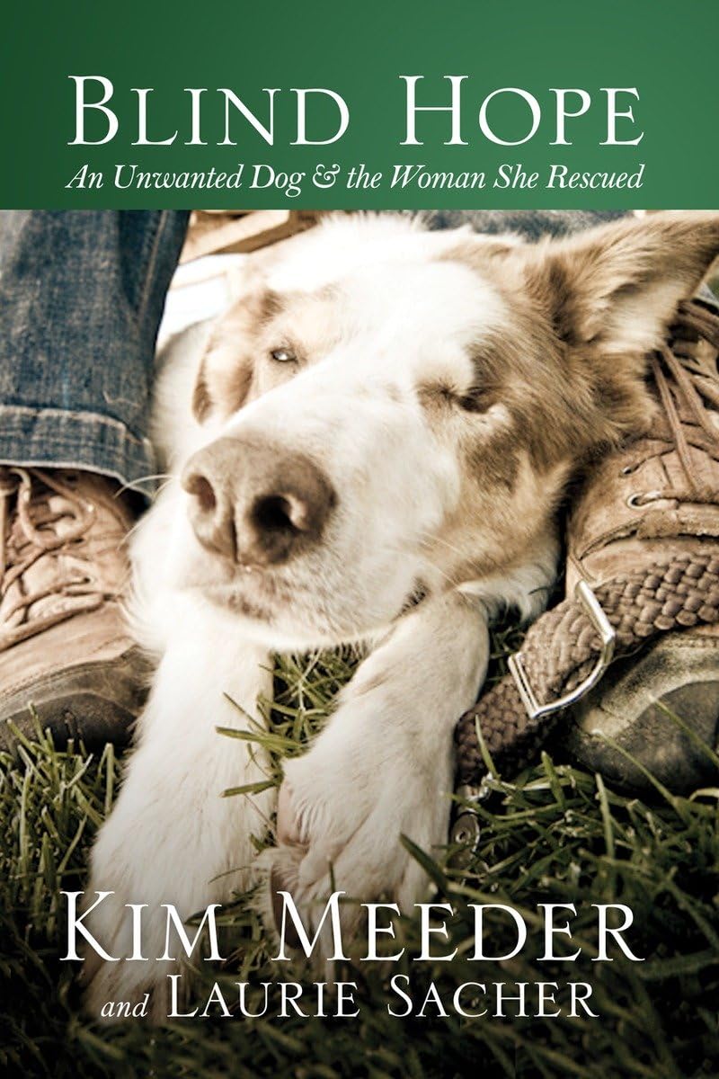 Blind Hope: An Unwanted Dog and the Woman She Rescued,Used