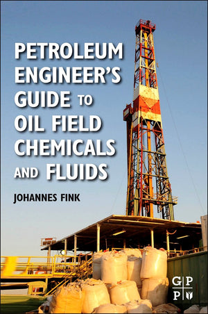 Petroleum Engineer'S Guide To Oil Field Chemicals And Fluids