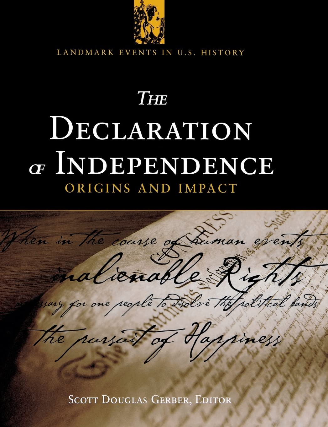 The Declaration of Independence: Origins and Impact (Landmark Events in U.S. History),Used