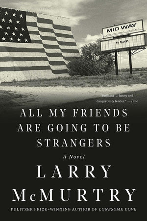 All My Friends Are Going to Be Strangers: A Novel,New