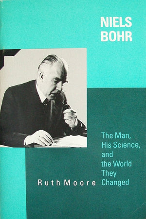 Niels Bohr: The Man, His Science, & the World They Changed
