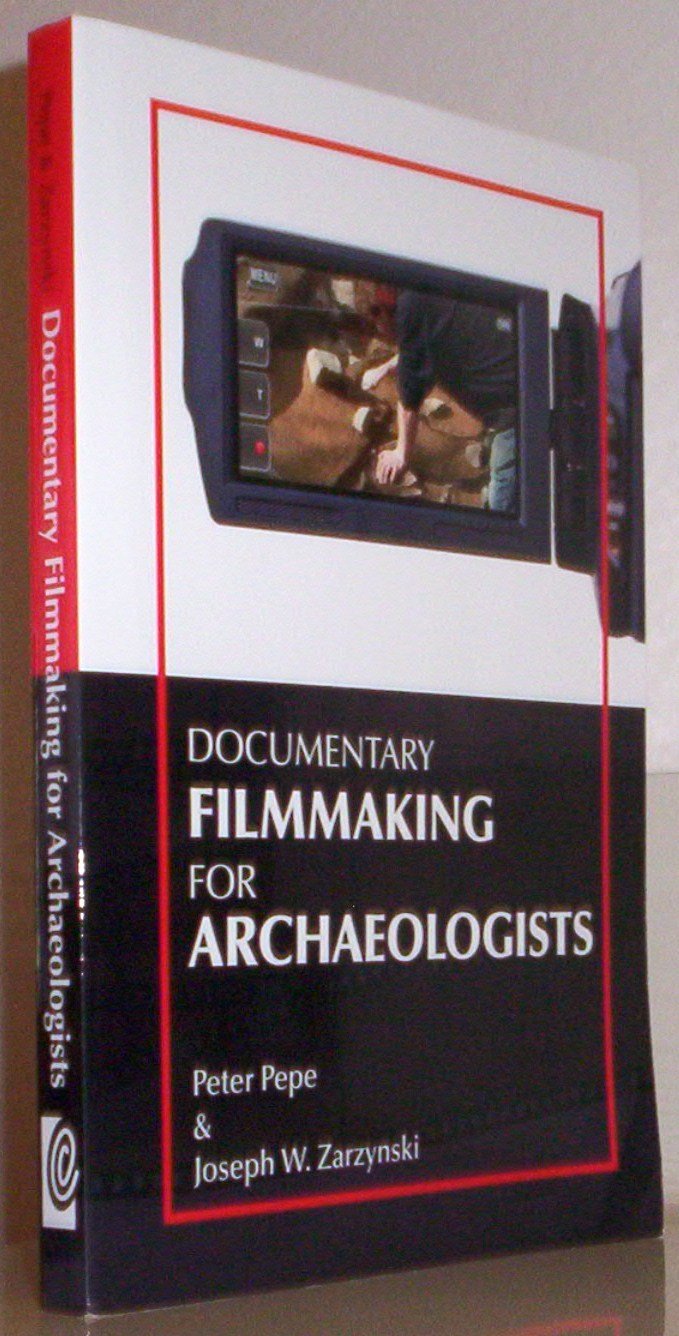 Documentary Filmmaking for Archaeologists,Used