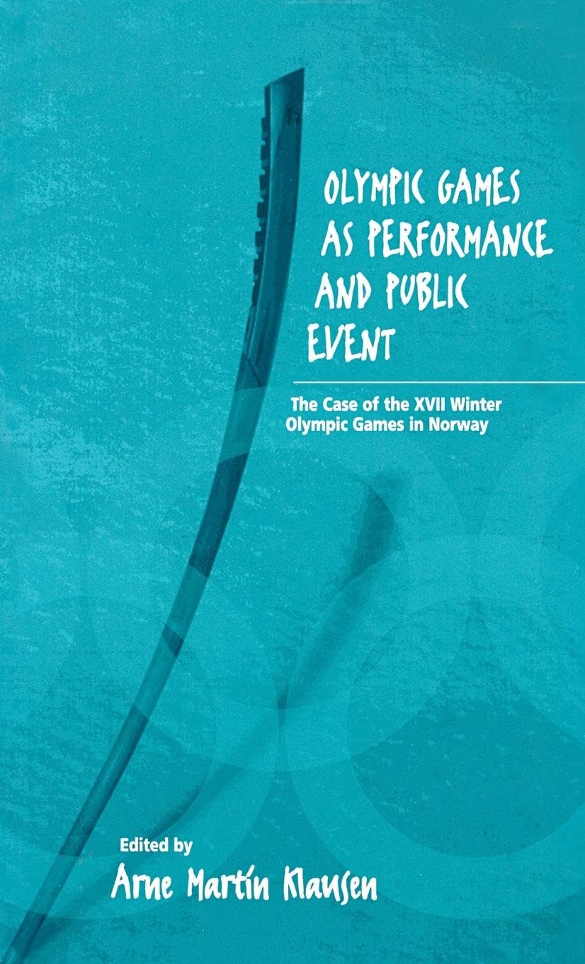Olympic Games as Performance and Public Event: The Case of the XVII Winter Olympic Games in Norway,Used