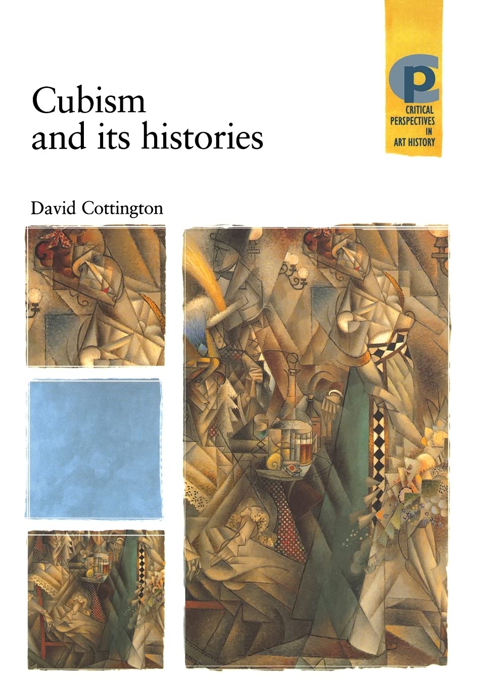 Cubism and its histories (Critical Perspectives in Art History),Used