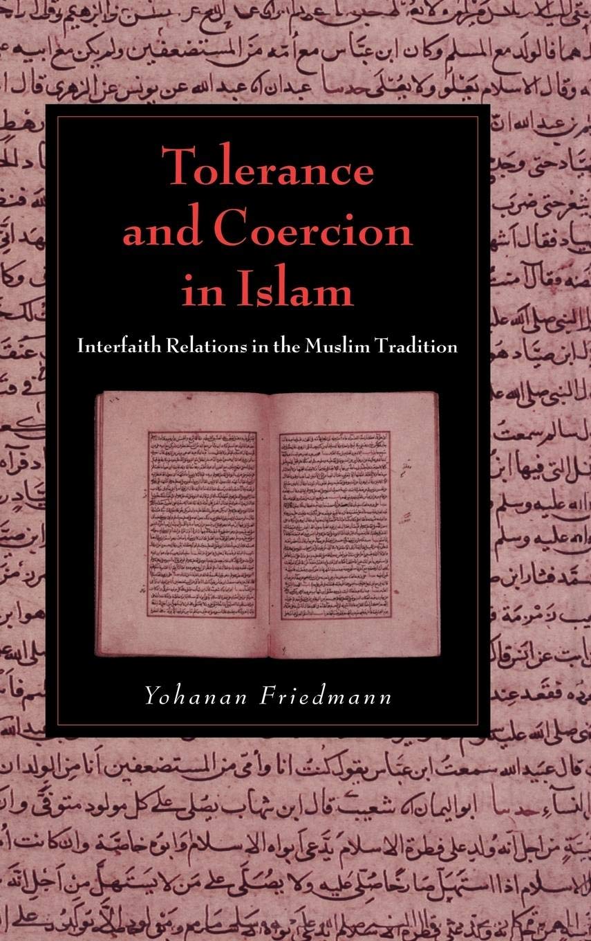 Tolerance and Coercion in Islam: Interfaith Relations in the Muslim Tradition (Cambridge Studies in Islamic Civilization),Used